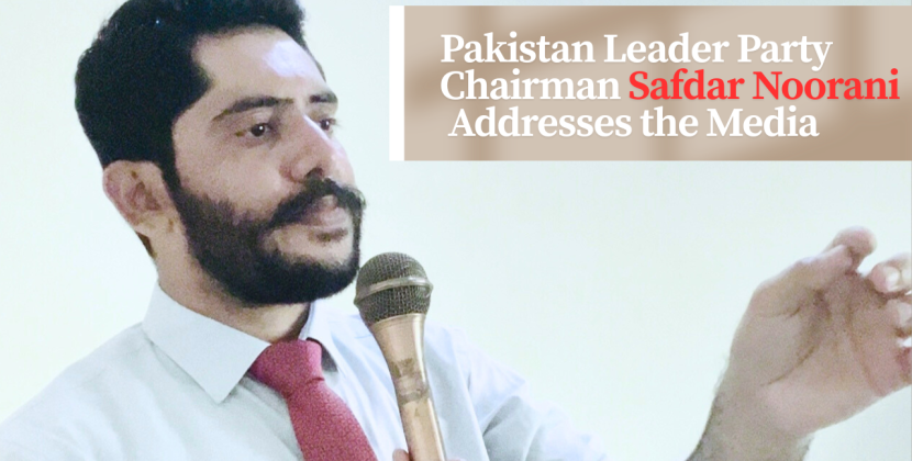 Pakistan Leader Party Chairman Safdar Noorani Addresses the Media